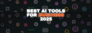Best AI tools for business success in 2025