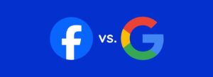 Comparison of Facebook Ads and Google Ads for Businesses